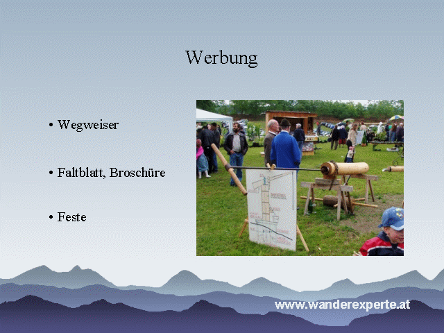 Werbung: z.B. Wegweiser, Faltblatt, Feste