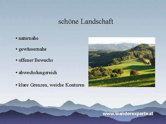 sch&ouml;ne Landschaft ist naturnahe, gew&auml;ssernahe, abwechslungsreich, hat offenen Bewuchs, klare Grenzen und weiche Konturen
