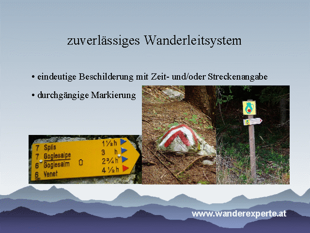zuverl&auml;ssiges Wanderleitsystem: Beschilderung mit Zeit- und Streckenangabe, durchg&auml;ngie Markierung und aktuelle Wanderkarte